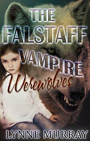 The Falstaff Vampire Werewolves by Lynne Murray