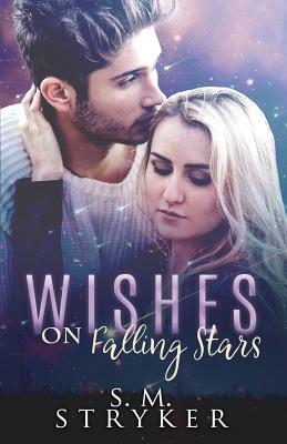 Wishes on Falling Stars by Sm Stryker