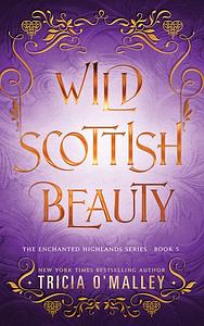Wild Scottish Beauty by Tricia O'Malley