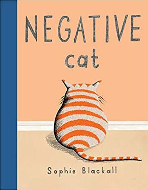 Negative Cat by Sophie Blackall