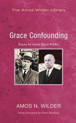 Grace Confounding by Amos N. Wilder