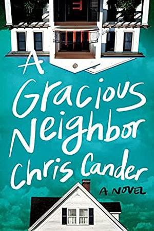 A Gracious Neighbor by Chris Cander