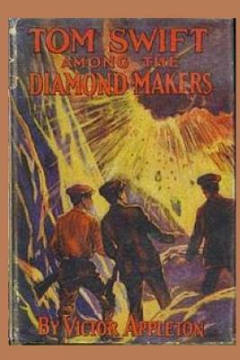 7 Tom Swift among the Diamond Makers by Victor Appleton