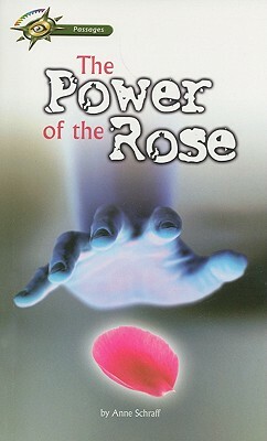 The Power of the Rose by Anne Schraff