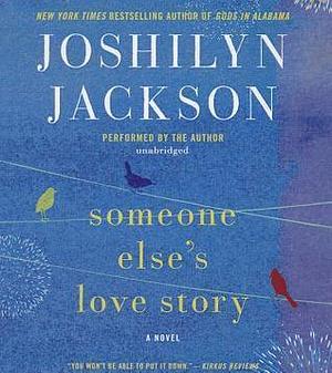 Someone Elses Love Story by Joshilyn Jackson, Joshilyn Jackson