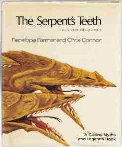 The Serpent's Teeth; The Story Of Cadmus by Penelope Farmer