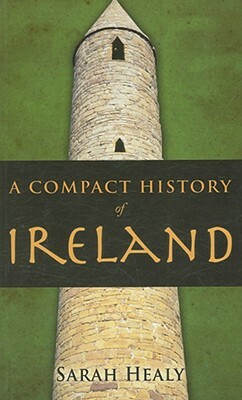 A Compact History of Ireland by Sarah Healy