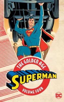 Superman: The Golden Age Vol. 4 by Jerry Siegel