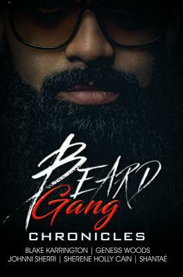 Beard Gang Chronicles by Johnni Sherri, Genesis Woods