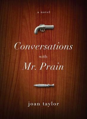 Conversations with Mr. Prain by Joan Taylor
