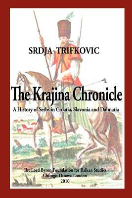 The Krajina Chronicle by Srdja Trifkovic