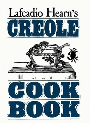 Lafcadio Hearn's Creole Cookbook by W. Hodding Carter II, Lafcadio Hearn