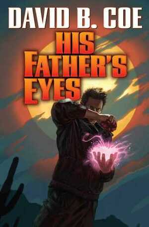 His Father's Eyes by David B. Coe