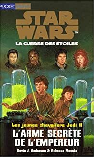 Jeunes Chevaliers Jedi, Tome 11. L'arme Secrète De L'empereur by Rebecca Moesta, Kevin J. Anderson