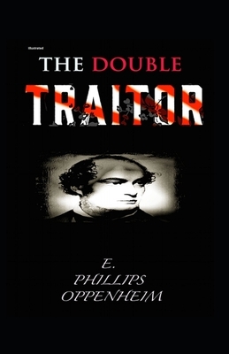 The Double Traitor Illustrated by Edward Phillips Oppenheim