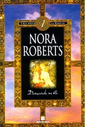 Dançando no Ar by Nora Roberts