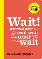 Wait! by Beck Stanton, Matt Stanton