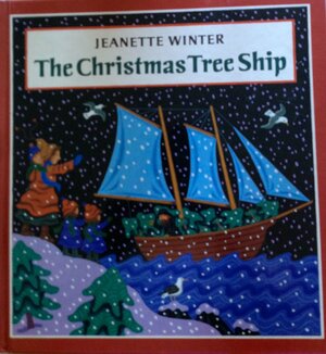 The Christmas Tree Ship by Jeanette Winter