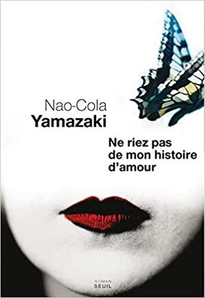 Ne riez pas de mon histoire d'amour by Nao-Cola Yamazaki