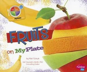 Fruits on MyPlate by Mari Schuh