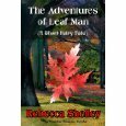 The Adventures of Leaf Man by Rebecca Shelley