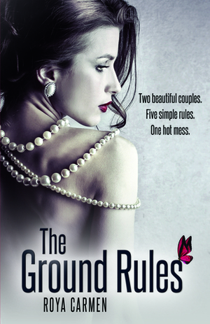 The Ground Rules by Roya Carmen