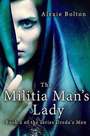 The Militia Man's Lady by Alexie Bolton, Alexie Bolton