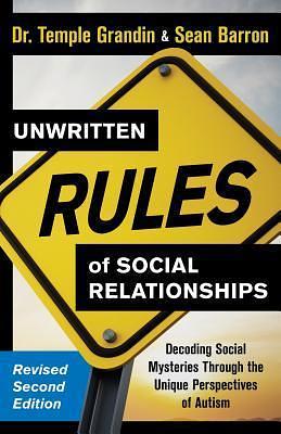 Unwritten Rules of Social Relationships by Temple Grandin, Temple Grandin, Veronica Zysk, Sean Barron