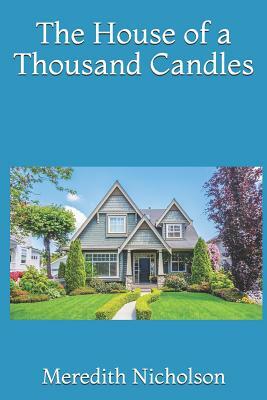 The House of a Thousand Candles by Meredith Nicholson