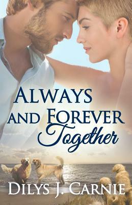 Always and Forever Together by Dilys J. Carnie