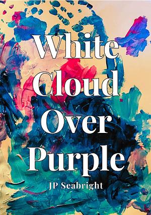 White Cloud Over Purple by JP Seabright