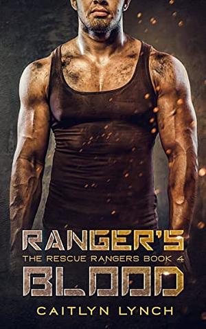 Ranger's Blood by Caitlyn Lynch