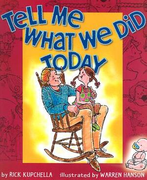 Tell Me What We Did Today by Rick Kupchella