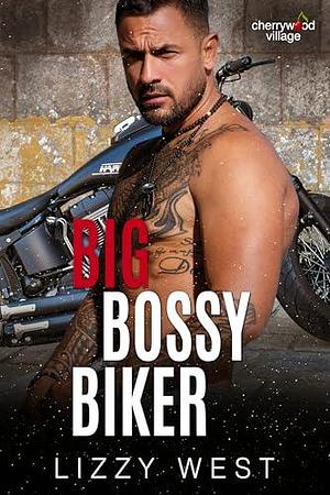 Big Bossy Biker by Lizzy West, Lizzy West