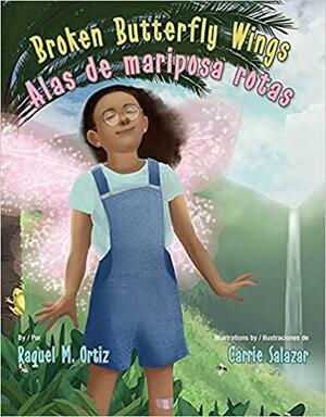Alas de Mariposa Rotas by Raquel M. Ortiz