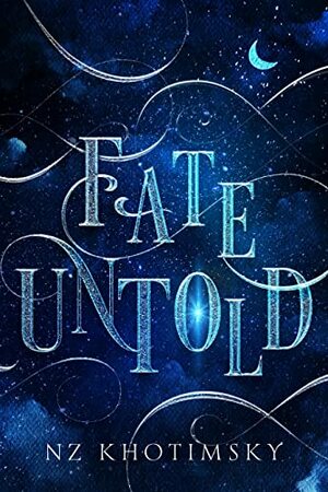 Fate Untold by N.Z. Khotimsky
