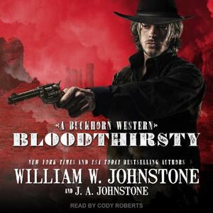 Bloodthirsty by J. A. Johnstone, William W. Johnstone