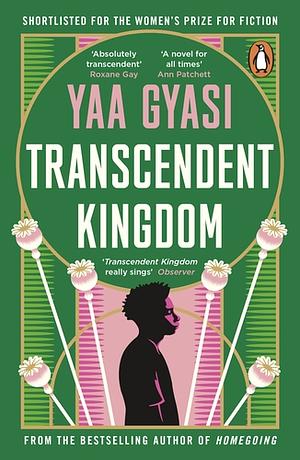 Transcendent Kingdom by Yaa Gyasi