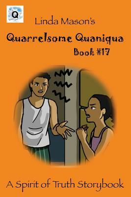 Quarrelsome Quaniqua: Linda Mason's by Linda C. Mason