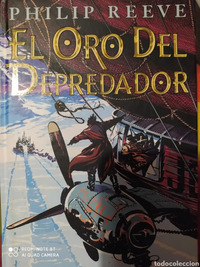 El Oro del Depredador by Philip Reeve