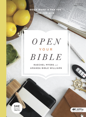 Open Your Bible - Bible Study Book: God's Word Is for You and for Now by Amanda Bible Williams, Raechel Myers