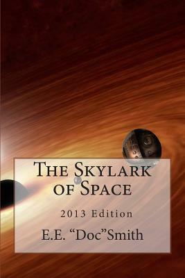 The Skylark of Space by Lee Hawkins Garby, Mark Baker, E. E. "doc" Smith Phd
