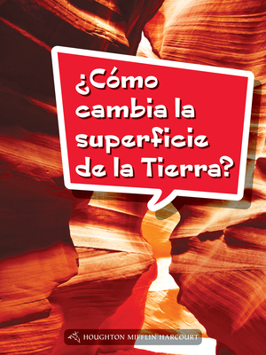 Leveled Reader, Extra Support Grade 3: Book 096: ¿cómo Cambia La Superficie de la Tierra? by 