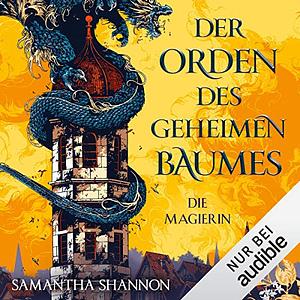 Der Orden des geheimen Baumes - Die Magierin by Samantha Shannon
