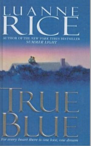 True Blue by Luanne Rice