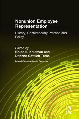 Nonunion Employee Representation: History, Contemporary Practice, and Policy by Daphne Gottlieb Taras, Bruce E. Kaufman
