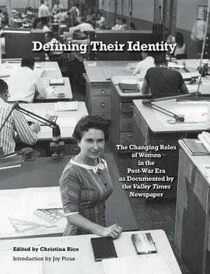 Defining Their Identity: The Changing Roles of Women in the Post-War Era as Documented by the Valley Times Newspaper by Christina Rice