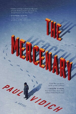 The Mercenary by Paul Vidich