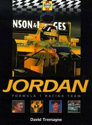 Jordan: Formula 1 Racing Team by David Tremayne