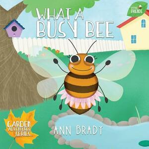 What a Busy Bee by Ann Brady